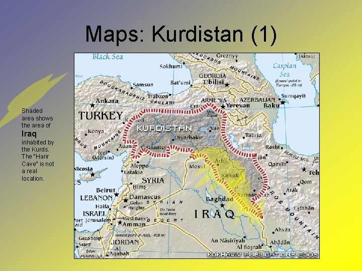 Maps: Kurdistan (1) Shaded area shows the area of Iraq inhabited by the Kurds.