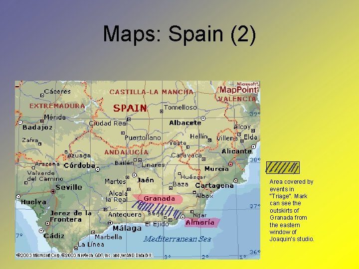 Maps: Spain (2) Area covered by events in “Triage”. Mark can see the outskirts