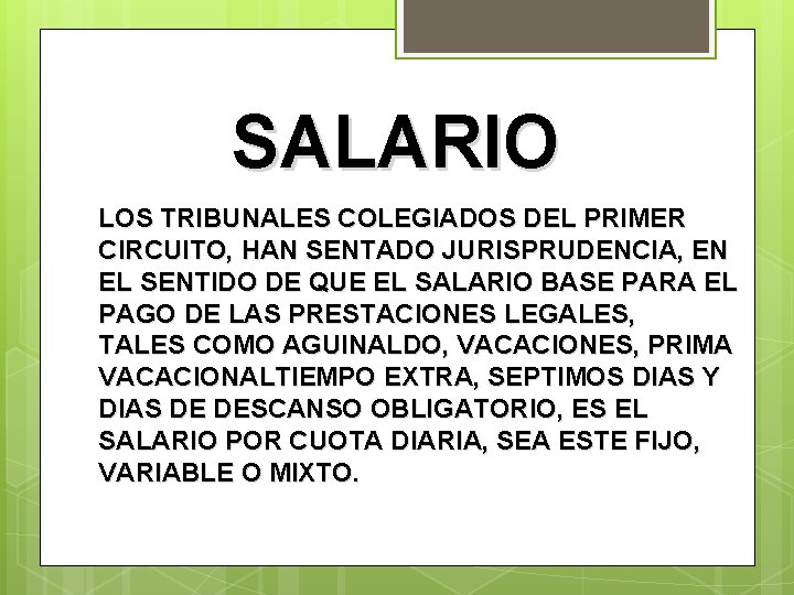 SALARIO LOS TRIBUNALES COLEGIADOS DEL PRIMER CIRCUITO, HAN SENTADO JURISPRUDENCIA, EN EL SENTIDO DE