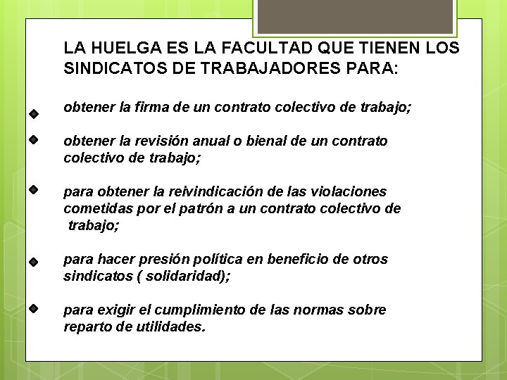 LA HUELGA ES LA FACULTAD QUE TIENEN LOS SINDICATOS DE TRABAJADORES PARA: obtener la