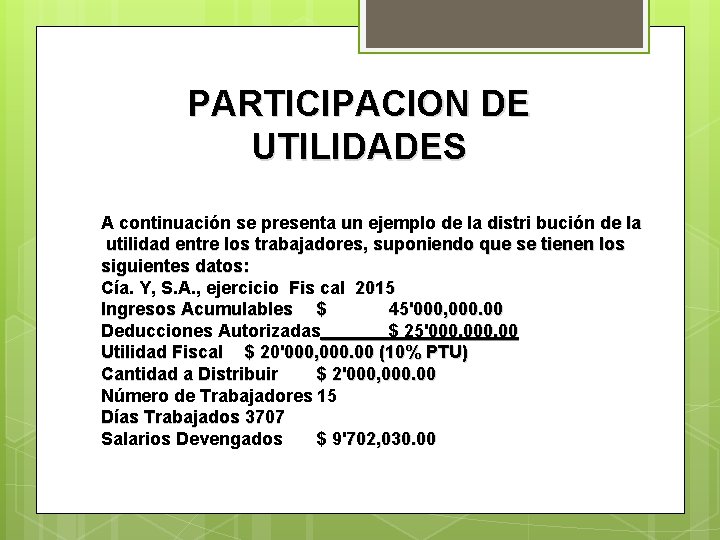 PARTICIPACION DE UTILIDADES A continuación se presenta un ejemplo de la distri bución de