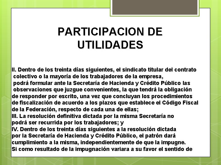 PARTICIPACION DE UTILIDADES II. Dentro de los treinta días siguientes, el sindicato titular del