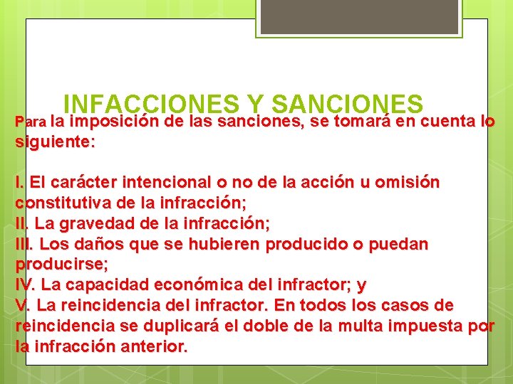 INFACCIONES Y SANCIONES Para la imposición de las sanciones, se tomará en cuenta lo