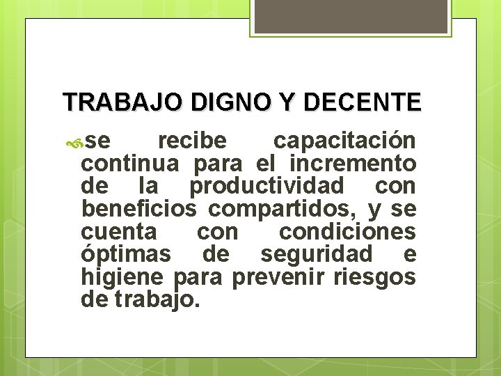 TRABAJO DIGNO Y DECENTE se recibe capacitación continua para el incremento de la productividad