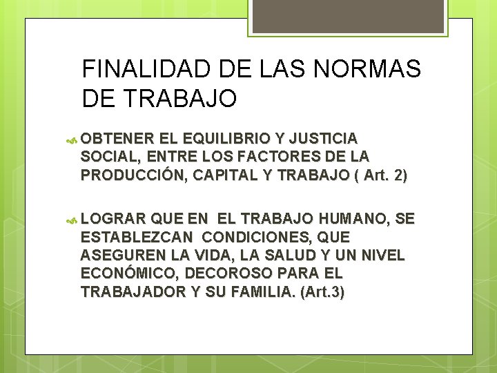 FINALIDAD DE LAS NORMAS DE TRABAJO OBTENER EL EQUILIBRIO Y JUSTICIA SOCIAL, ENTRE LOS