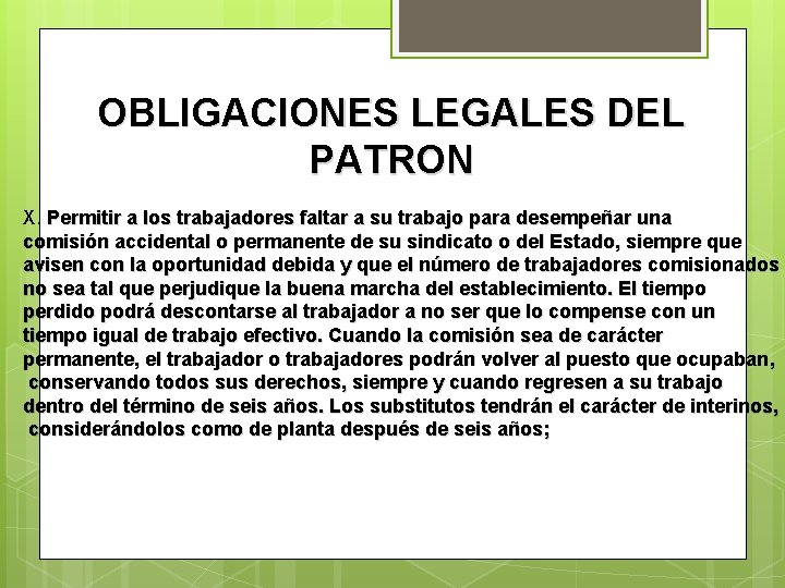 OBLIGACIONES LEGALES DEL PATRON X. Permitir a los trabajadores faltar a su trabajo para