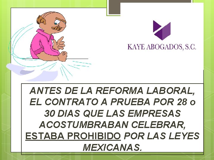 ANTES DE LA REFORMA LABORAL, EL CONTRATO A PRUEBA POR 28 o 30 DIAS