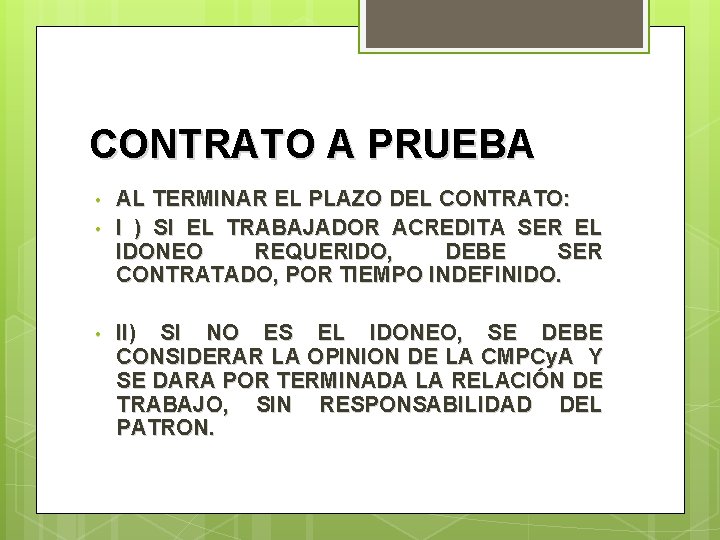 CONTRATO A PRUEBA • • • AL TERMINAR EL PLAZO DEL CONTRATO: I )