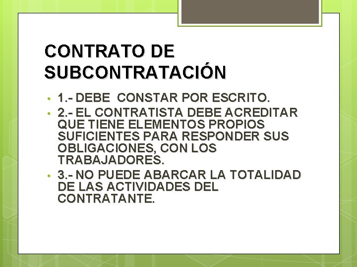 CONTRATO DE SUBCONTRATACIÓN • • • 1. - DEBE CONSTAR POR ESCRITO. 2. -