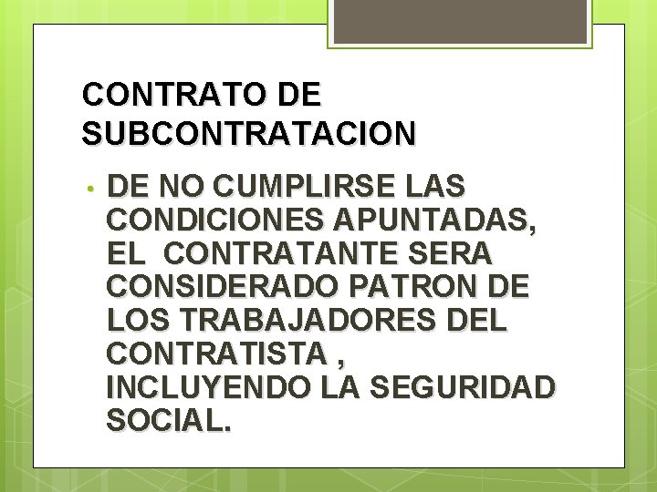 CONTRATO DE SUBCONTRATACION • DE NO CUMPLIRSE LAS CONDICIONES APUNTADAS, EL CONTRATANTE SERA CONSIDERADO