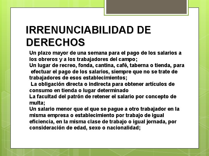 IRRENUNCIABILIDAD DE DERECHOS Un plazo mayor de una semana para el pago de los