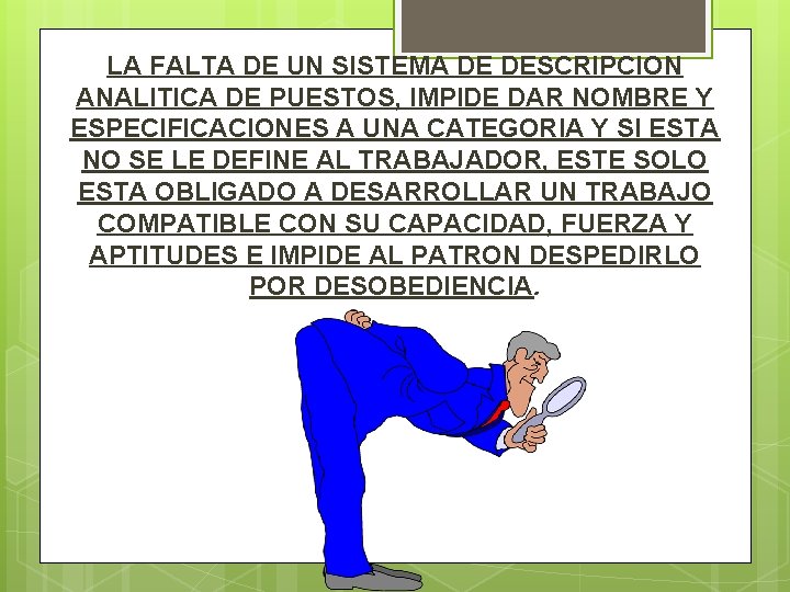 LA FALTA DE UN SISTEMA DE DESCRIPCION ANALITICA DE PUESTOS, IMPIDE DAR NOMBRE Y