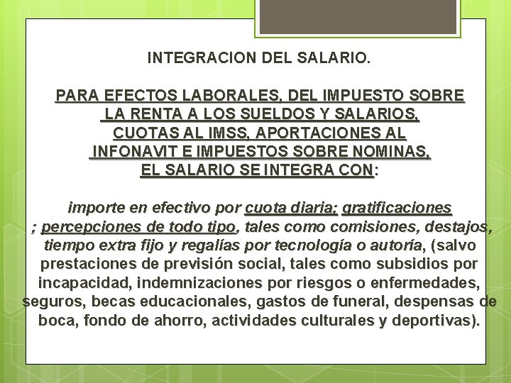 INTEGRACION DEL SALARIO. PARA EFECTOS LABORALES, DEL IMPUESTO SOBRE LA RENTA A LOS SUELDOS