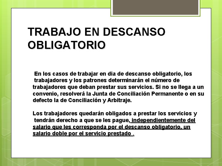 TRABAJO EN DESCANSO OBLIGATORIO En los casos de trabajar en dia de descanso obligatorio,