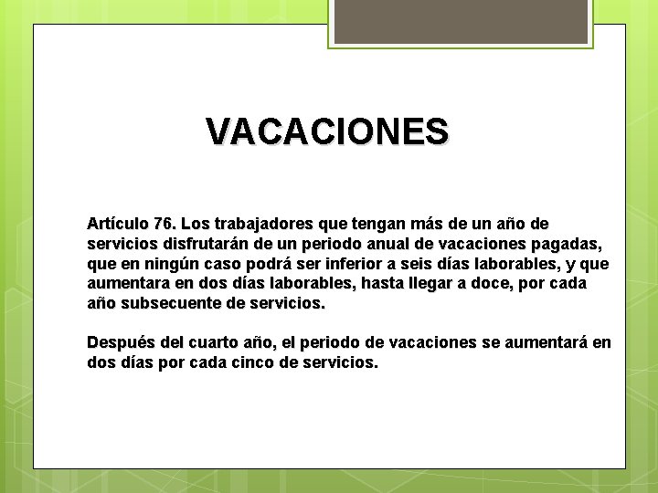 VACACIONES Artículo 76. Los trabajadores que tengan más de un año de servicios disfrutarán