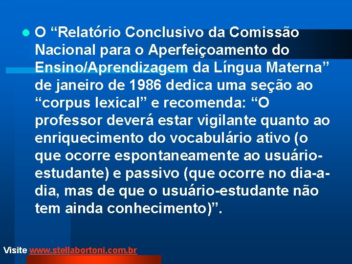 l O “Relatório Conclusivo da Comissão Nacional para o Aperfeiçoamento do Ensino/Aprendizagem da Língua