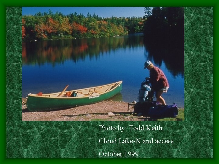 Photo by: Todd Keith, Cloud Lake-N and access October 1999 