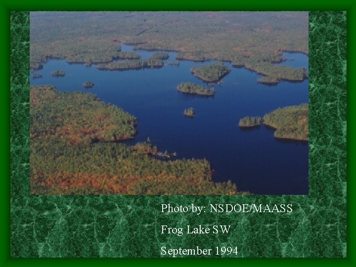 Photo by: NSDOE/MAASS Frog Lake SW September 1994 