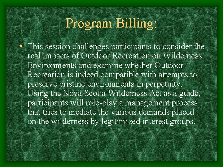 Program Billing: • This session challenges participants to consider the real impacts of Outdoor