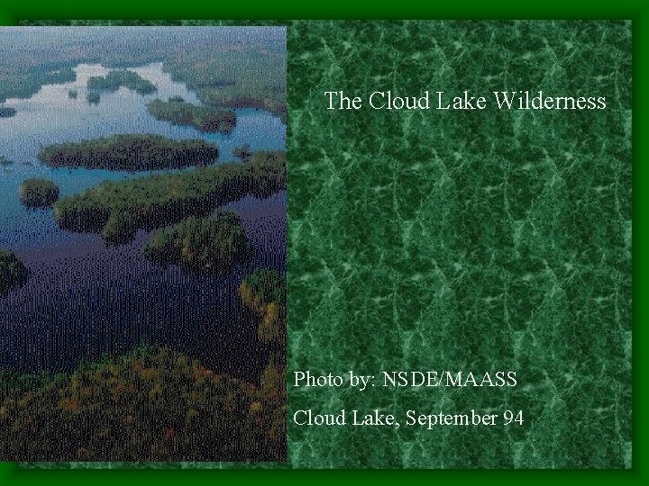 The Cloud Lake Wilderness Photo by: NSDE/MAASS Cloud Lake, September 94 