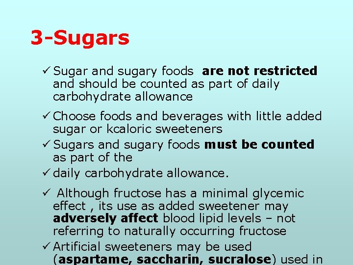 3 -Sugars ü Sugar and sugary foods are not restricted and should be counted