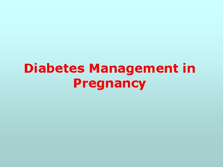 Diabetes Management in Pregnancy 