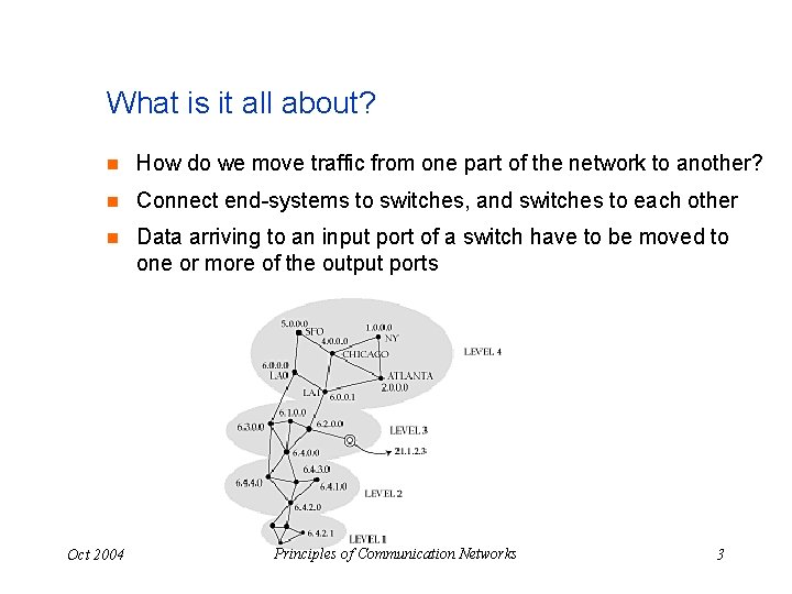 What is it all about? n How do we move traffic from one part