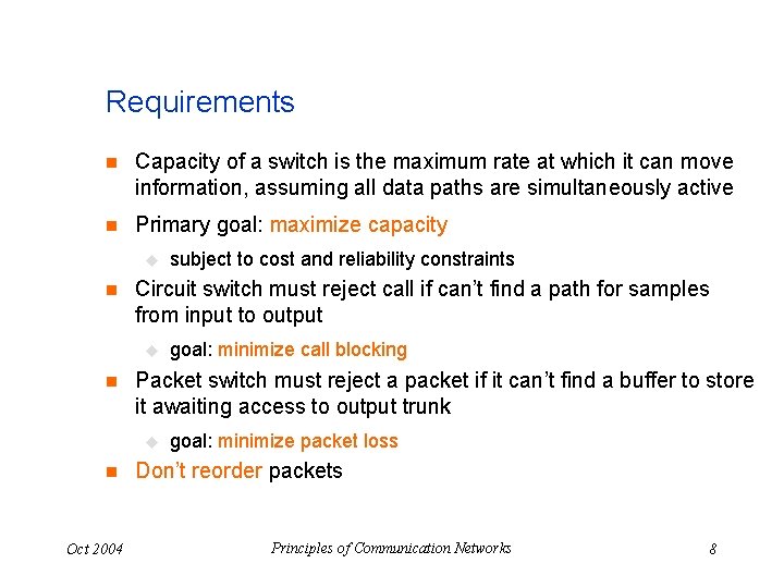 Requirements n Capacity of a switch is the maximum rate at which it can