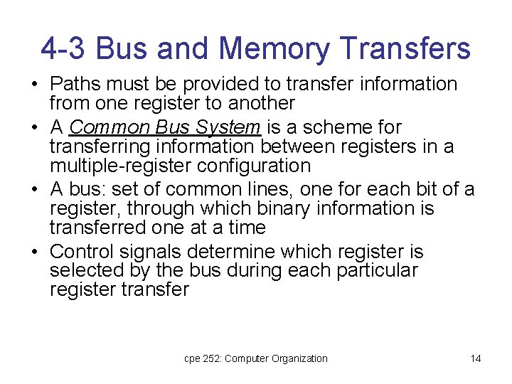 4 -3 Bus and Memory Transfers • Paths must be provided to transfer information 4 -3 Bus and Memory Transfers • Paths must be provided to transfer information