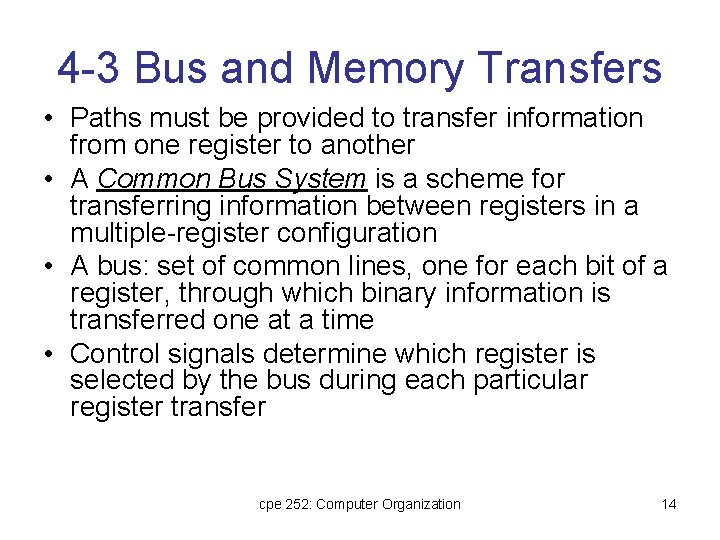 4 -3 Bus and Memory Transfers • Paths must be provided to transfer information