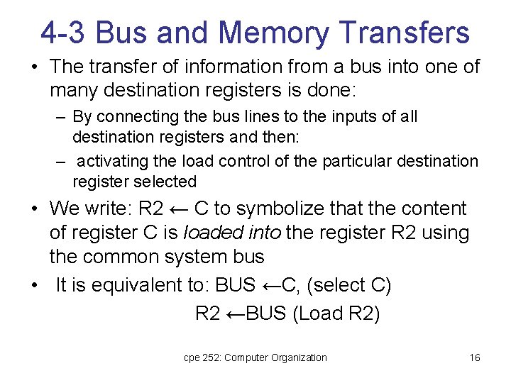 4 -3 Bus and Memory Transfers • The transfer of information from a bus