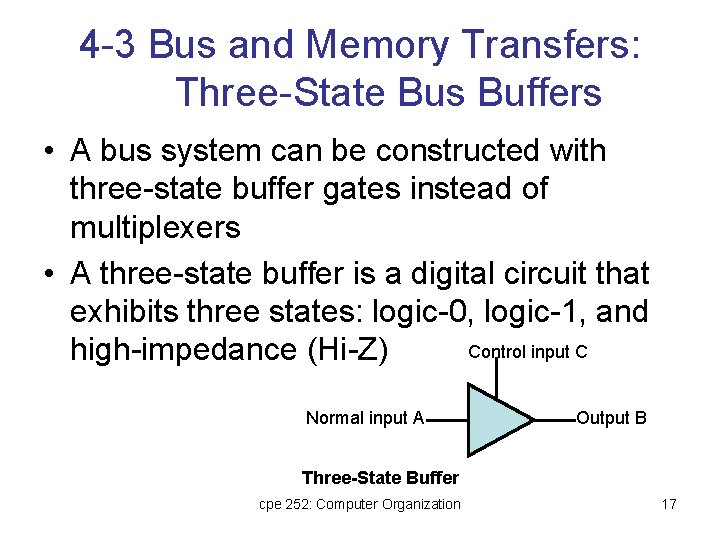 4 -3 Bus and Memory Transfers: Three-State Bus Buffers • A bus system can