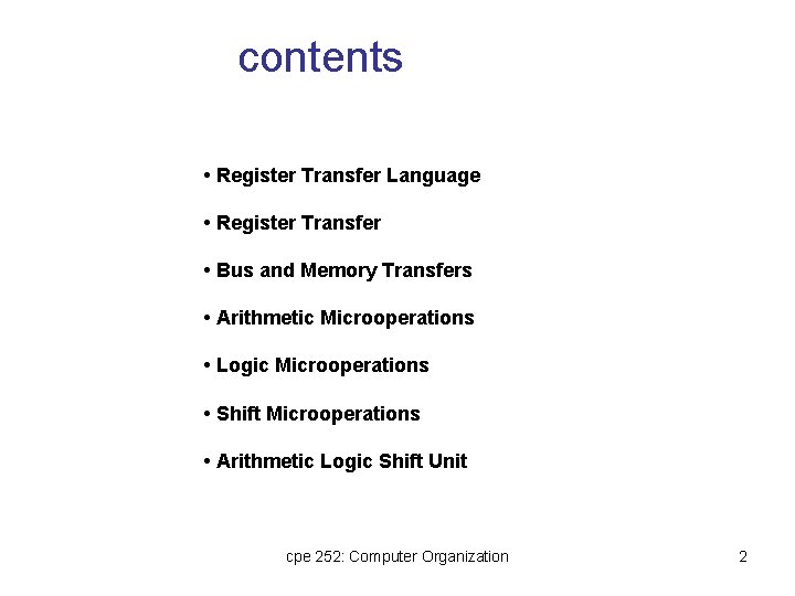 contents • Register Transfer Language • Register Transfer • Bus and Memory Transfers • contents • Register Transfer Language • Register Transfer • Bus and Memory Transfers •