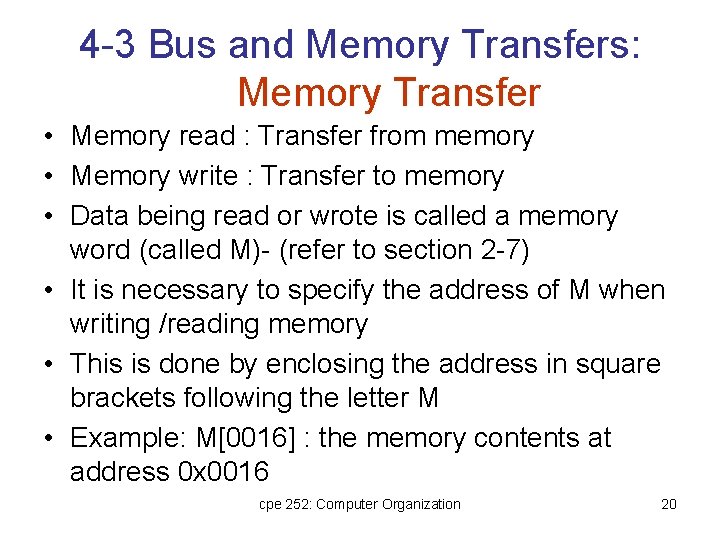 4 -3 Bus and Memory Transfers: Memory Transfer • Memory read : Transfer from