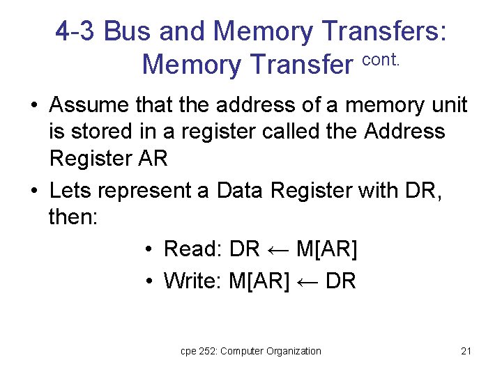 4 -3 Bus and Memory Transfers: Memory Transfer cont. • Assume that the address
