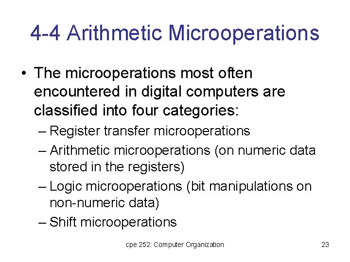 4 -4 Arithmetic Microoperations • The microoperations most often encountered in digital computers are 4 -4 Arithmetic Microoperations • The microoperations most often encountered in digital computers are