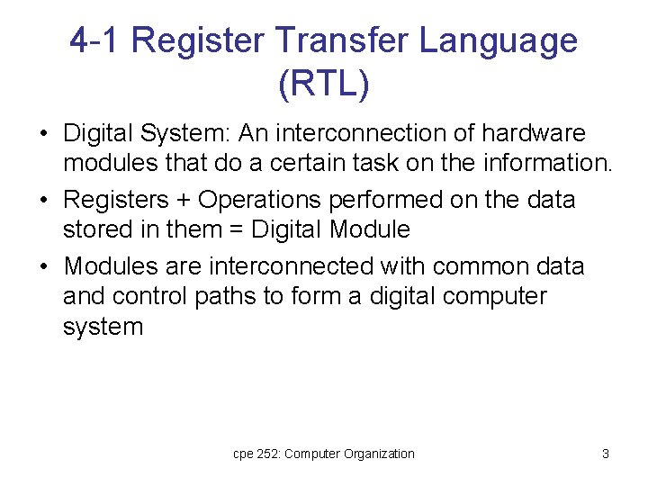 4 -1 Register Transfer Language (RTL) • Digital System: An interconnection of hardware modules