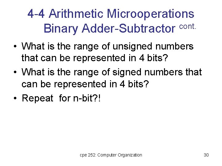 4 -4 Arithmetic Microoperations Binary Adder-Subtractor cont. • What is the range of unsigned