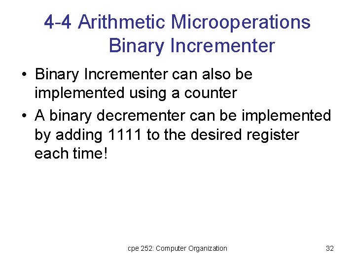 4 -4 Arithmetic Microoperations Binary Incrementer • Binary Incrementer can also be implemented using