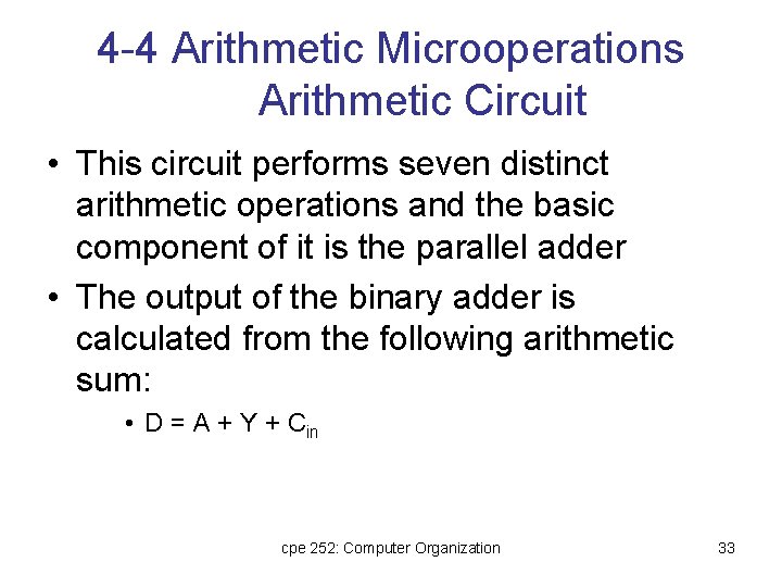 4 -4 Arithmetic Microoperations Arithmetic Circuit • This circuit performs seven distinct arithmetic operations 4 -4 Arithmetic Microoperations Arithmetic Circuit • This circuit performs seven distinct arithmetic operations