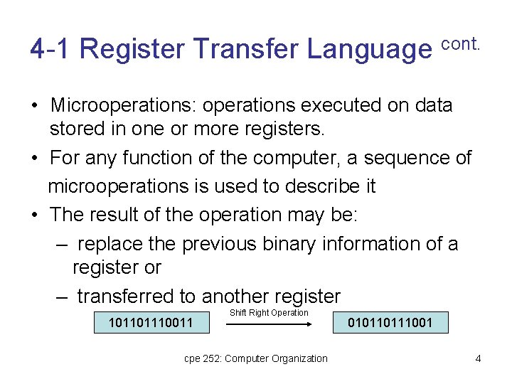 4 -1 Register Transfer Language cont. • Microoperations: operations executed on data stored in