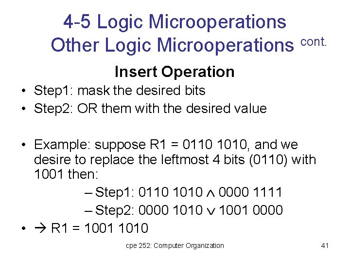 4 -5 Logic Microoperations Other Logic Microoperations cont. Insert Operation • Step 1: mask