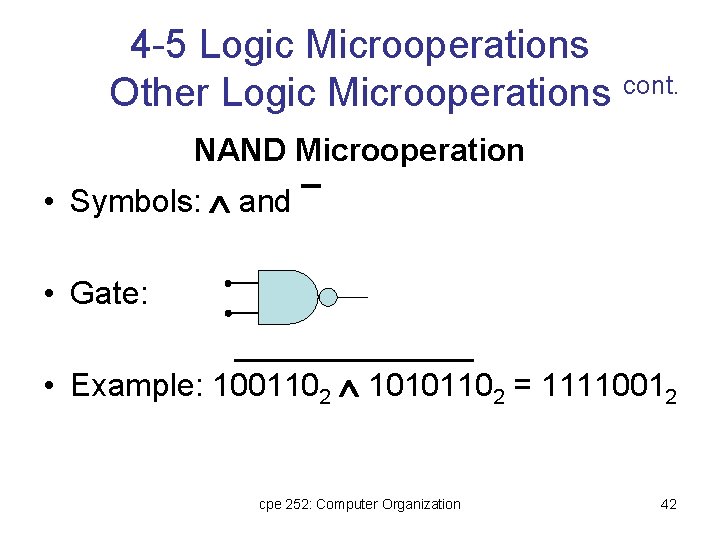 4 -5 Logic Microoperations Other Logic Microoperations cont. NAND Microoperation • Symbols: and •