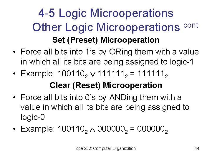 4 -5 Logic Microoperations Other Logic Microoperations cont. • • Set (Preset) Microoperation Force
