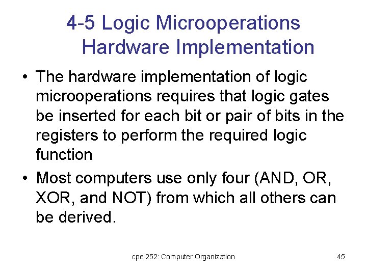 4 -5 Logic Microoperations Hardware Implementation • The hardware implementation of logic microoperations requires 4 -5 Logic Microoperations Hardware Implementation • The hardware implementation of logic microoperations requires