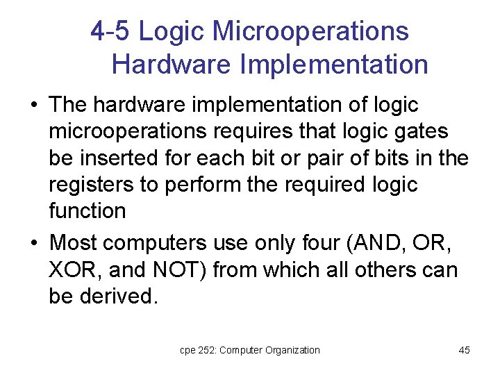 4 -5 Logic Microoperations Hardware Implementation • The hardware implementation of logic microoperations requires