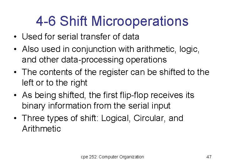 4 -6 Shift Microoperations • Used for serial transfer of data • Also used