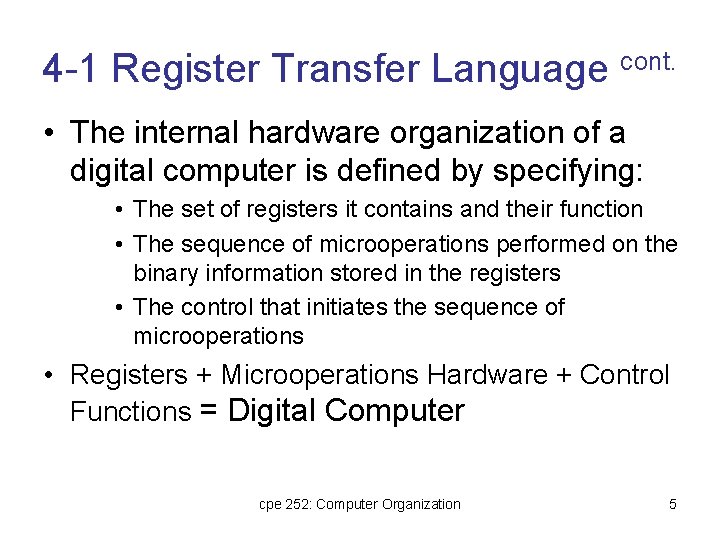 4 -1 Register Transfer Language cont. • The internal hardware organization of a digital