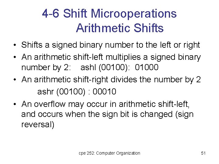 4 -6 Shift Microoperations Arithmetic Shifts • Shifts a signed binary number to the