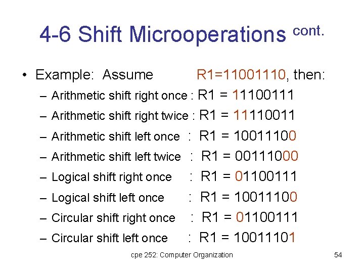 4 -6 Shift Microoperations cont. • Example: Assume – – – – R 1=11001110,